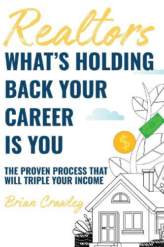 Cover image for Realtors: What's Holding Back Your Career Is You