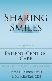 Cover image for Sharing Smiles: Our Approach To: Patient-Centric Care