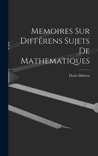 Cover image for Memoires Sur Differens Sujets De Mathematiques