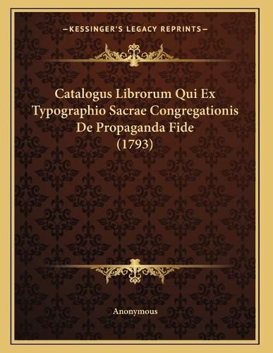 Cover image for Catalogus Librorum Qui Ex Typographio Sacrae Congregationis de Propaganda Fide (1793)