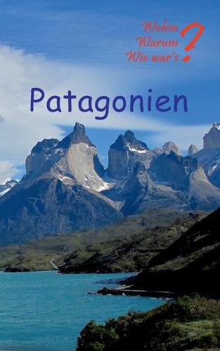 Cover image for Patagonien: Mit Buenos Aires, Santagio de Chile und Valparaiso