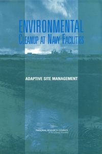 Cover image for Environmental Cleanup at Navy Facilities: Adaptive Site Management