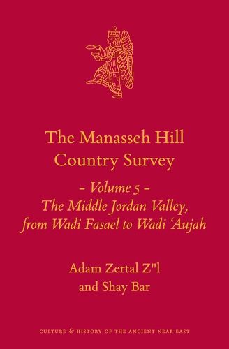 Cover image for The Manasseh Hill Country Survey Volume 5: The Middle Jordan Valley, from Wadi Fasael to Wadi 'Aujah