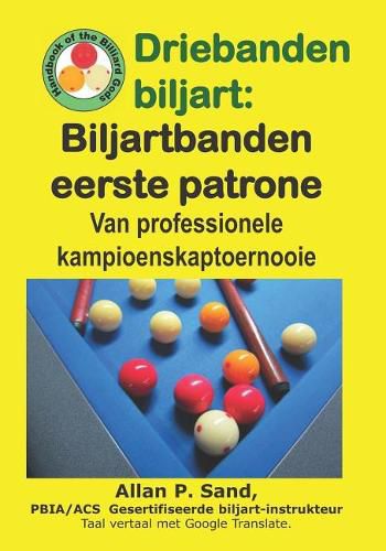 Driebanden Biljart - Biljartbanden Eerste Patrone: Van Professionele Kampioenskaptoernooie