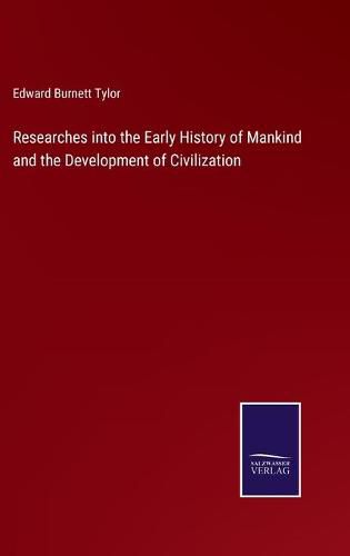 Researches into the Early History of Mankind and the Development of Civilization