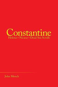Cover image for Constantine: Helena-Nicaea-Dead Sea Scrolls