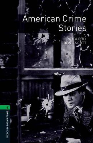 Cover image for Oxford Bookworms Library: Level 6:: American Crime Stories