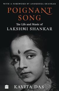 Cover image for Poignant Song: The Life and Music of Lakshmi Shankar