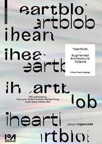 Cover image for iheartblob - Augmented Architectural Objects: A New Visual Language