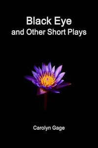 Cover image for Black Eye and Other Short Plays