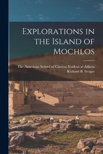 Cover image for Explorations in the Island of Mochlos