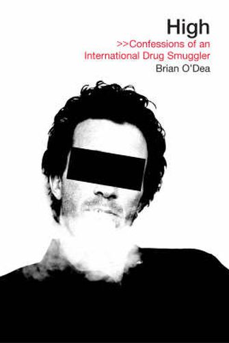 Cover image for High: Confessions of an International Drug Smuggler