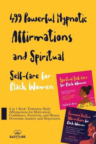 Cover image for 499 Powerful Hypnotic Affirmations and Spiritual Self-Care for Black Women