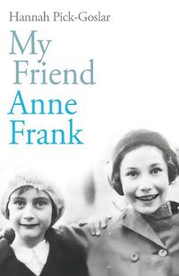 Cover image for My Friend, Anne Frank