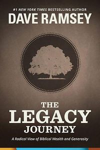 Cover image for The Legacy Journey: A Radical View of Biblical Wealth and Generosity