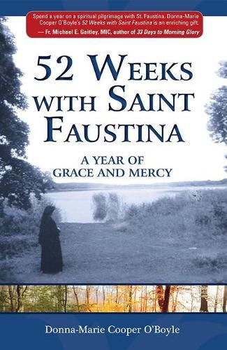 Cover image for 52 Weeks with Saint Faustina: A Year of Grace and Mercy