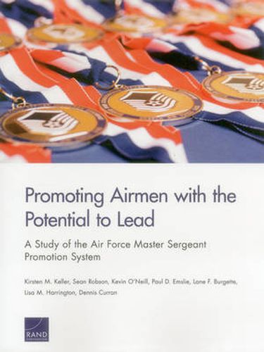 Promoting Airmen with the Potential to Lead: A Study of the Air Force Master Sergeant Promotion System