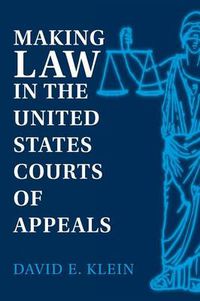 Cover image for Making Law in the United States Courts of Appeals