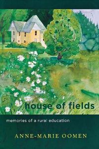 Cover image for House of Fields: Memories of a Rural Education