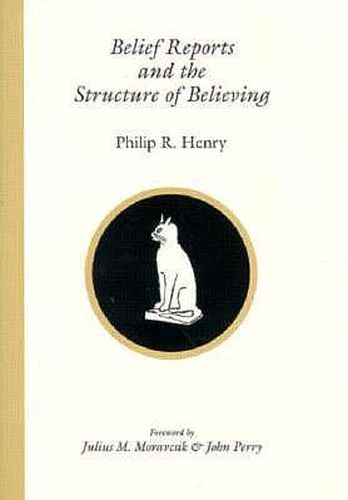 Cover image for Belief Reports and the Structure of Believing