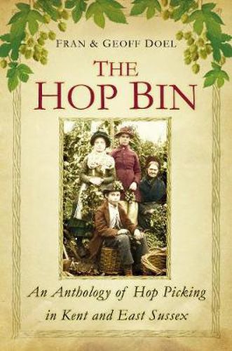 Cover image for The Hop Bin: An Anthology of Hop Picking in Kent and East Sussex