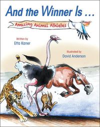 Cover image for And the Winner Is...: Amazing Animal Athletes