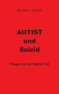 Cover image for Autist und Suizid: Ringen mit der Option Tod