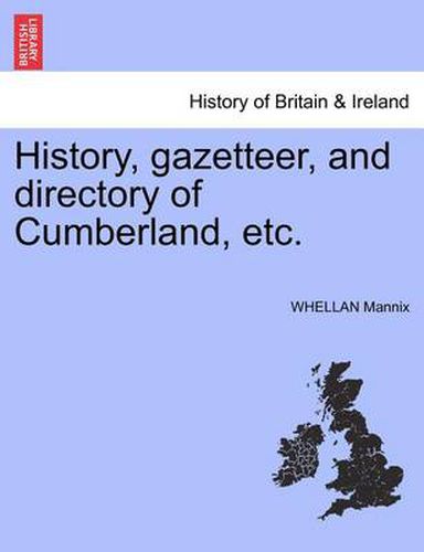 Cover image for History, Gazetteer, and Directory of Cumberland, Etc.