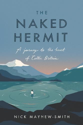 Cover image for The Naked Hermit: A Journey to the Heart of Celtic Britain