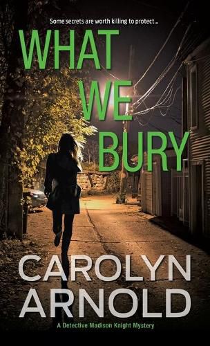 Cover image for What We Bury: A totally gripping, addictive and heart-pounding crime thriller