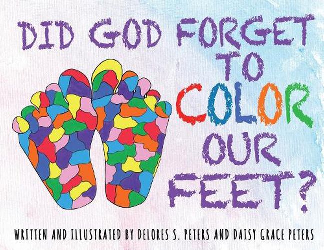 Cover image for Did God Forget To Color Our Feet?