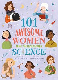 Cover image for 101 Awesome Women Who Transformed Science