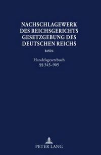 Cover image for Nachschlagewerk des Reichsgerichts - Gesetzgebung des Deutschen Reichs; Handelsgesetzbuch  343-905