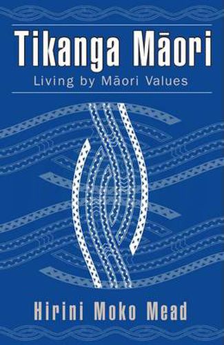 Cover image for Tikanga M?ori: Living by M?ori Values