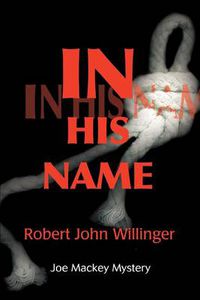 Cover image for In His Name: Joe Mackey Mystery