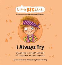 Cover image for I Always Try: Developing a growth mindset of resilience and persistence