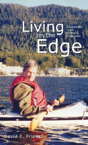 Cover image for Living on the Edge: Explorations in the Northern Wilderness