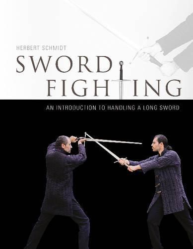 Cover image for Sword Fighting: An Introduction to Handling a Long Sword