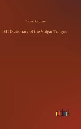 Cover image for 1811 Dictionary of the Vulgar Tongue