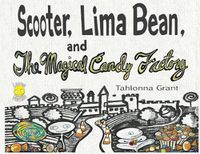 Cover image for Scooter, Lima Bean, and The Magical Candy Factory