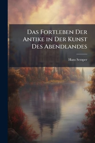 Cover image for Das Fortleben Der Antike in Der Kunst Des Abendlandes