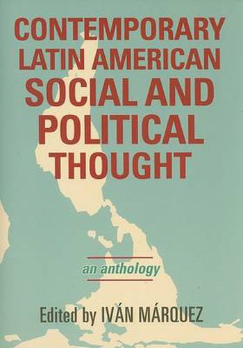 Cover image for Contemporary Latin American Social and Political Thought: An Anthology