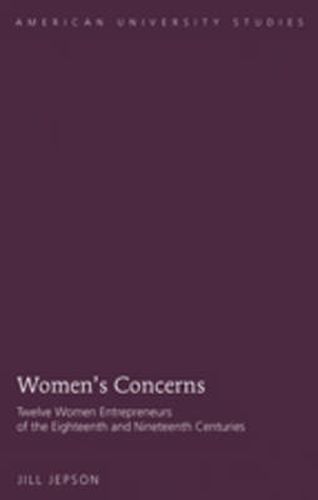 Cover image for Women's Concerns: Twelve Women Entrepreneurs of the Eighteenth and Nineteenth Centuries