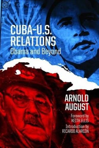 Cover image for Cuba-U.S. Relations: Obama and Beyond