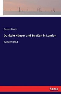 Cover image for Dunkele Hauser und Strassen in London: Zweiter Band