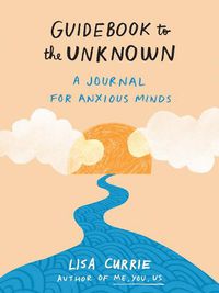 Cover image for Guidebook to the Unknown: A Journal for Anxious Minds
