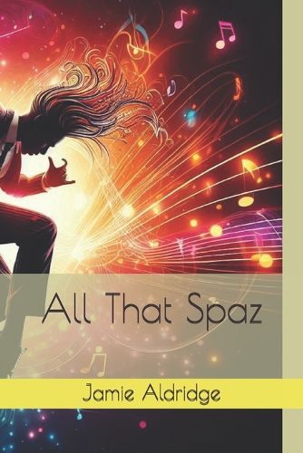 Cover image for All That Spaz