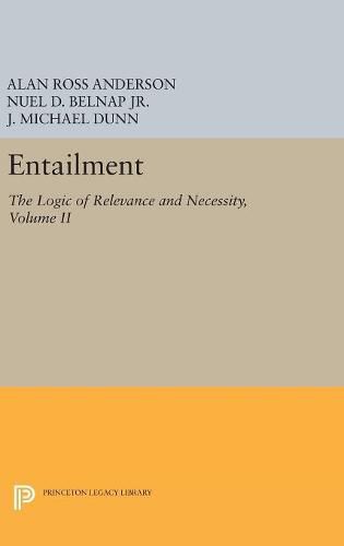 Entailment, Vol. II: The Logic of Relevance and Necessity