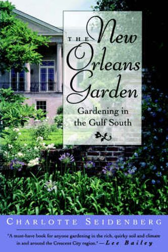 Cover image for The New Orleans Garden: Gardening in the Gulf South