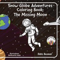 Cover image for Snow Globe Adventures Coloring Book: The Missing Moon